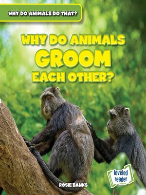 cover image of Why Do Animals Groom Each Other?